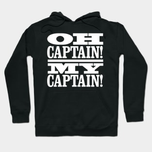 Oh Captain! My Captain! Hoodie